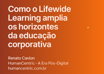 Como o Lifewide Learning Amplia os Horizontes da Educação Corporativa