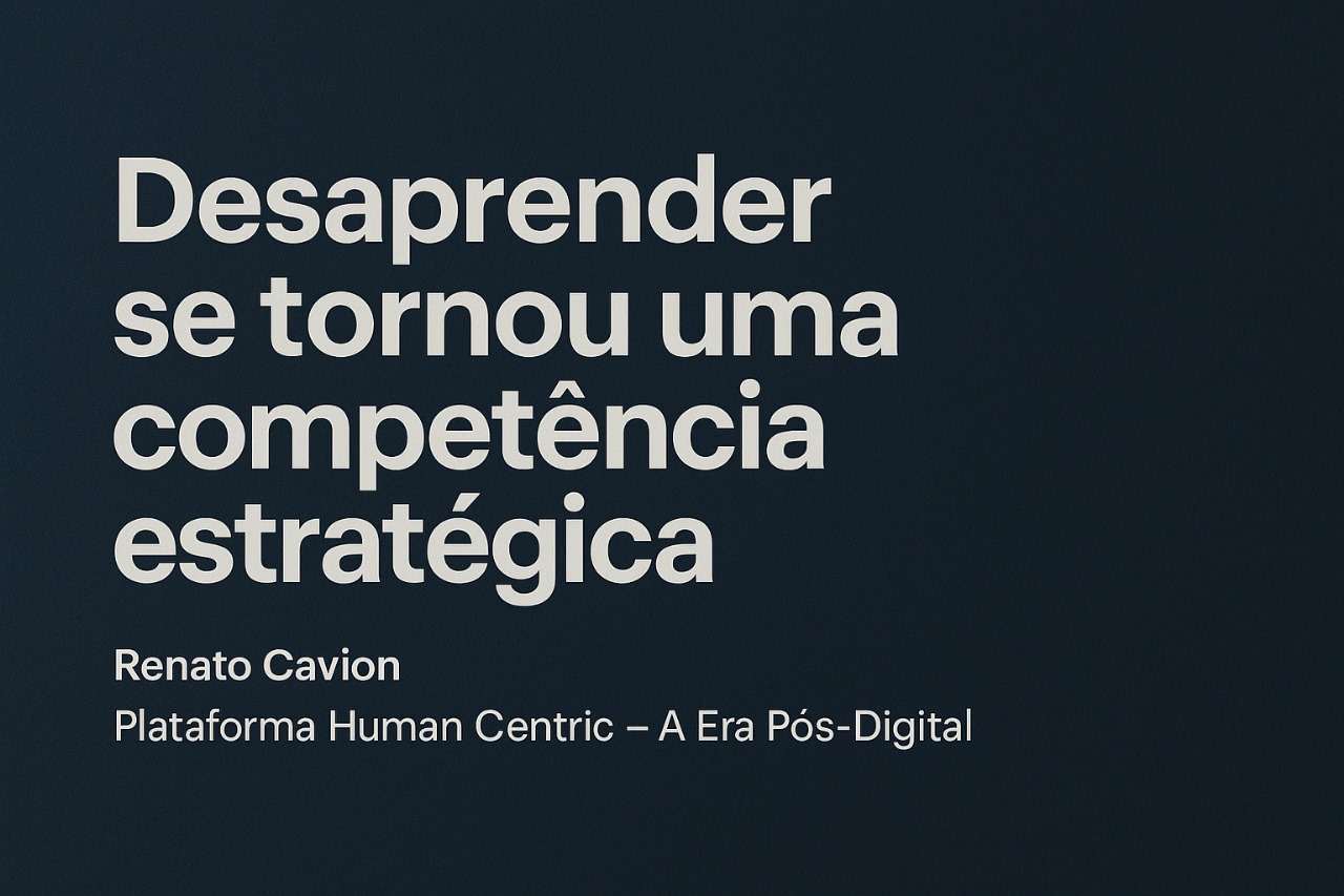 Desaprender Se Tornou Uma Competência Estratégica